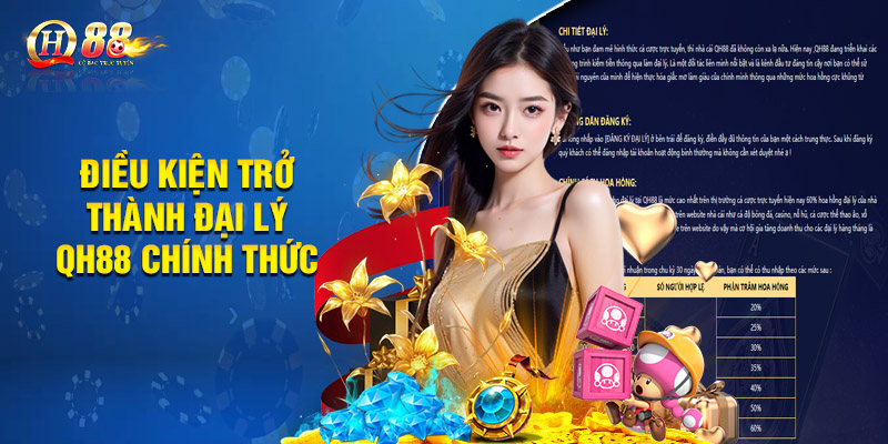 Điều kiện trở thành đại lý QH88 chính thức