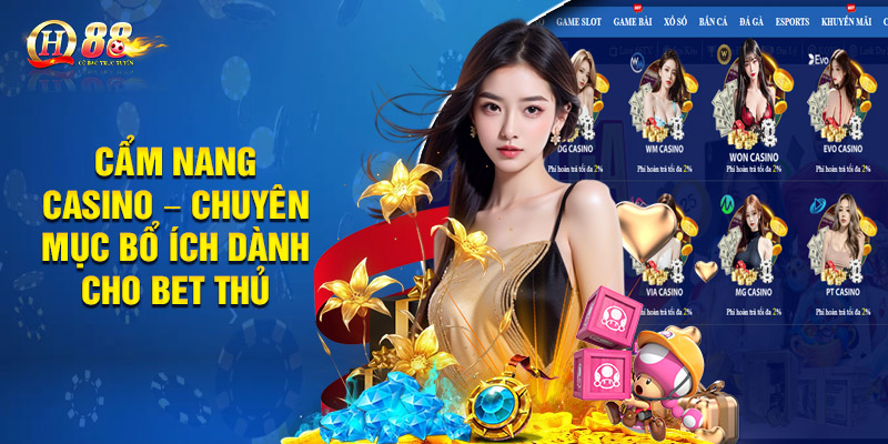 Cẩm Nang Casino – Chuyên Mục Bổ Ích Dành Cho Bet Thủ