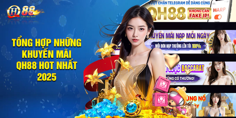 Tổng hợp những khuyến mãi QH88 hot nhất 2025